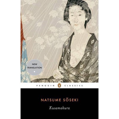 Kusamakura - (Penguin Classics) by  Natsume Soseki (Paperback)