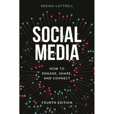 Social Media - 4th Edition by  Regina Luttrell (Paperback)