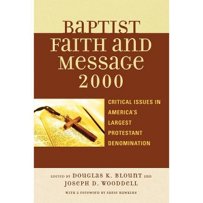 Baptist Faith and Message 2000 - by  Douglas K Blount & Joseph D Wooddell (Hardcover)
