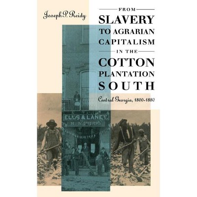 From Slavery to Agrarian Capitalism in the Cotton Plantation South - (Fred W. Morrison Series in Southern Studies) 2nd Edition by  Joseph P Reidy