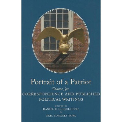 Portrait of a Patriot - by  Josiah Quincy (Hardcover)