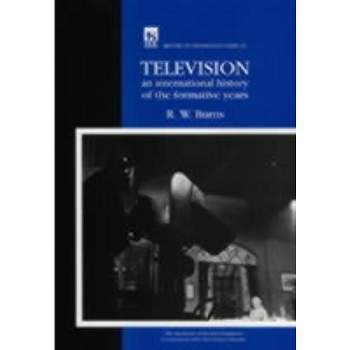 Television - (History and Management of Technology) by  R W Burns (Hardcover)