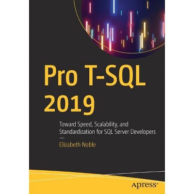 Pro T-SQL 2019 - by  Elizabeth Noble (Paperback)