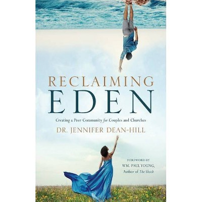 Reclaiming Eden - by  Jennifer Dean-Hill (Paperback)