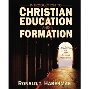 Introduction to Christian Education and Formation - by  Ronald T Habermas (Paperback) - 1 of 1