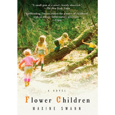Flower Children - by  Maxine Swann (Paperback)