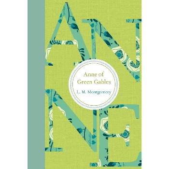 Anne of Green Gables - by  L M Montgomery (Hardcover)
