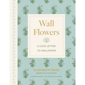 Wall Flowers - by  Elizabeth Rees (Hardcover) - 1 of 1