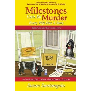 Milestones Can Be Murder - (A Baby Boomer Mystery) by  Susan Santangelo (Paperback) - 1 of 1