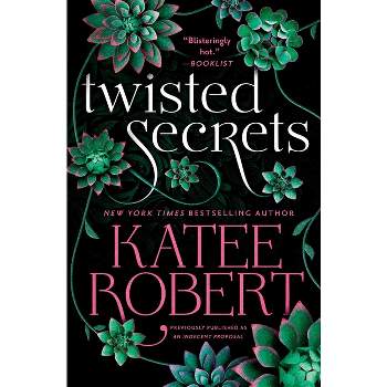 Twisted Secrets (Previously Published as Indecent Proposal) - (O'Malleys) by  Katee Robert (Paperback)