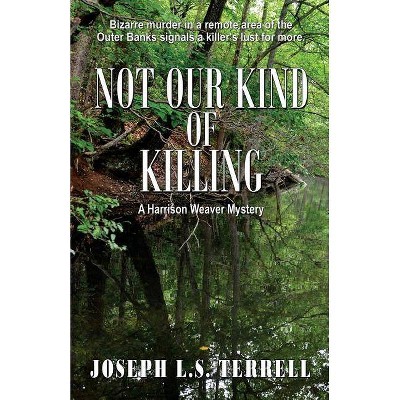 Not Our Kind of Killing - by  Joseph L S Terrell (Paperback)
