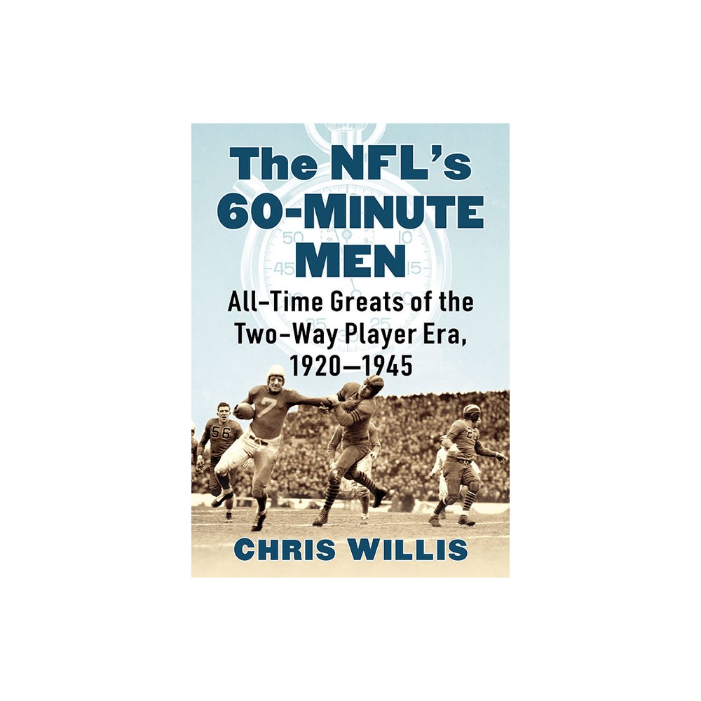 The NFLs 60-Minute Men - by Chris Willis (Paperback)