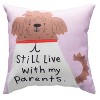 Manual Woodworks and Weavers “I Still Live With My Parents” Accent Pillow – 9×9 Climaweave Home & Patio Cushion - 3 of 3