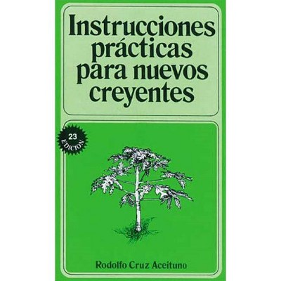 Instrucciones Prácticas Para Nuevos Creyentes - by  Rodolfo Aceituno (Paperback)