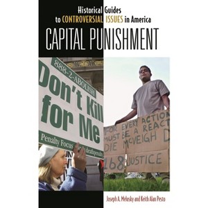 Capital Punishment - (Historical Guides to Controversial Issues in America) by  Joseph Melusky & Keith Pesto (Hardcover) - 1 of 1