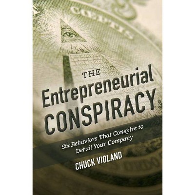 The Entrepreneurial Conspiracy - by  Chuck Violand (Paperback)