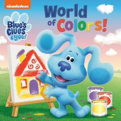 World of Colors! (Blue's Clues & You) - by  Random House (Board Book)