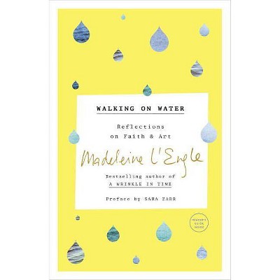 Walking on Water - by  Madeleine L'Engle (Paperback)