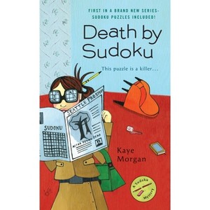 Death by Sudoku - (Sudoku Mystery) by  Kaye Morgan (Paperback) - 1 of 1