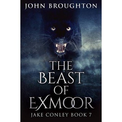 The Beast Of Exmoor (Jake Conley Book 7) - by  John Broughton (Paperback)