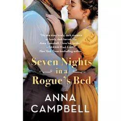 Seven Nights in a Rogue's Bed - (Sons of Sin) by  Anna Campbell (Paperback)