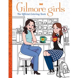 The Gilmore Girls: The Official Coloring Book - (Paperback) - 1 of 1