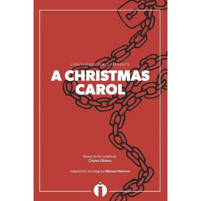 A Christmas Carol (Lighthouse Plays) - by  Charles Dickens & Michael Marrone (Paperback)