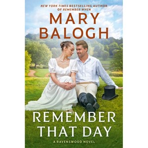 Remember That Day - (A Ravenswood Novel) by  Mary Balogh (Hardcover) - 1 of 1