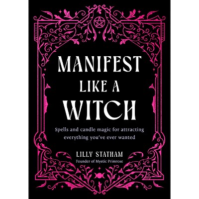 Manifest Like a Witch - by  Lilly Statham (Hardcover)