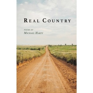 Real Country - by  Michael Harty (Paperback) - 1 of 1