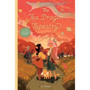 The Tea Dragon Tapestry - (The Tea Dragon Society) by K O'Neill - 1 of 1