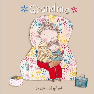 Grandma - (Child's Play Library) by  Jessica Shepherd (Hardcover)