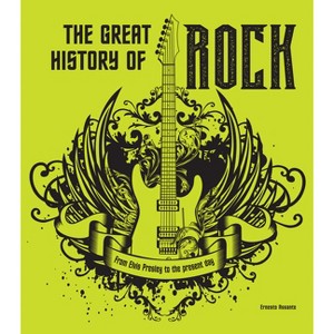 The Great History of Rock - by  Ernesto Assante (Hardcover) - 1 of 1