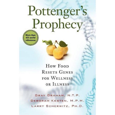 Pottenger's Prophecy - by  Gray Graham & Deborah Kesten & Larry Scherwitz (Paperback)