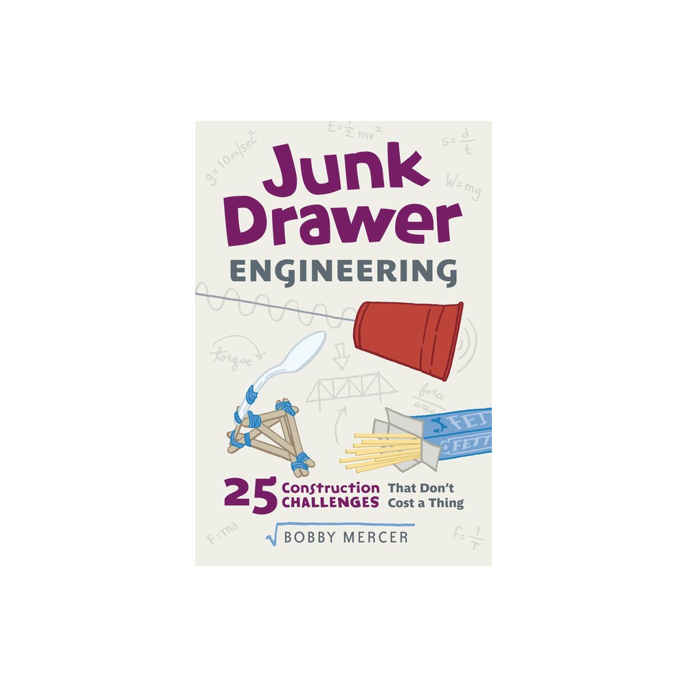 Junk Drawer Engineering - (Junk Drawer Science) by Bobby Mercer (Paperback)