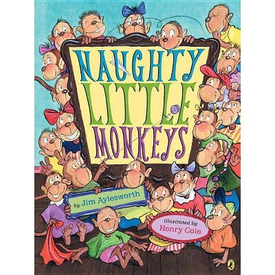 Naughty Little Monkeys - by  Jim Aylesworth (Paperback)