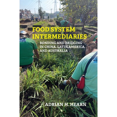 Food System Intermediaries - (Food, Health, and the Environment) by  Adrian Hearn (Paperback)