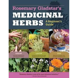 Rosemary Gladstar's Medicinal Herbs: A Beginner's Guide - (Paperback)