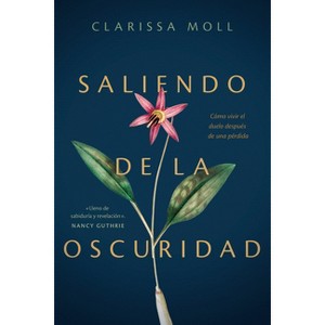 Saliendo de la Oscuridad - by  Clarissa Moll (Paperback) - 1 of 1