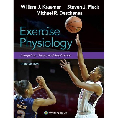 Exercise Physiology: Integrating Theory and Application - (Lippincott Connect) 3rd Edition by  William Kraemer & Steven Fleck & Michael Deschenes