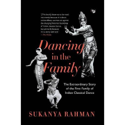 Dancing in the Family - by  Sukanya Rahman (Paperback)