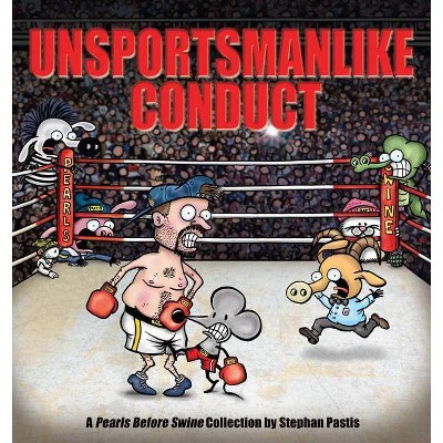 Unsportsmanlike Conduct, 19 - (Pearls Before Swine) by  Stephan Pastis (Paperback)