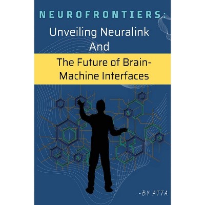 NeuroFrontiers - by  Atta (Paperback)