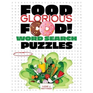 Food, Glorious Food! Word Search Puzzles - (Dover Brain Games & Puzzles) by  Ilene J Rattiner (Paperback) - 1 of 1