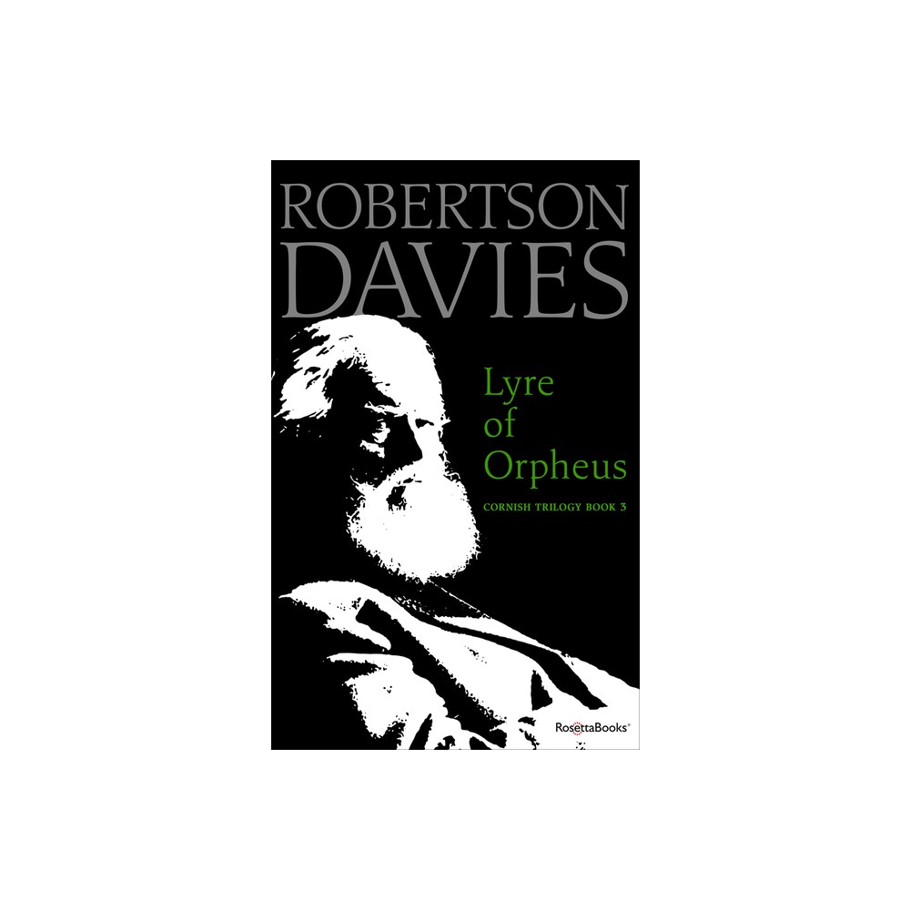 Lyre of Orpheus - (Cornish Trilogy) by Robertson Davies (Paperback)