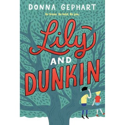 Lily and Dunkin - by  Donna Gephart (Paperback)