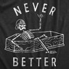 Mens Never Better T Shirt Funny Partying Dead Skeleton Coffin Tee For Guys - Crazy Dog Men's T Shirt - 2 of 4