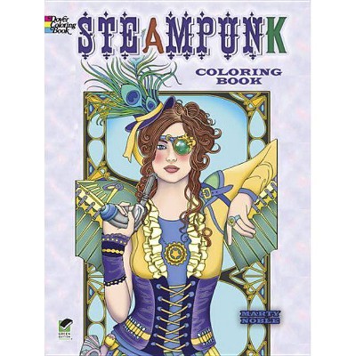 Creative Haven Steampunk Designs Coloring Book - (Creative Haven Coloring Books) by  Marty Noble (Paperback)