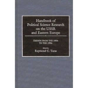 Handbook of Political Science Research on the USSR and Eastern Europe - by  Ray Taras (Hardcover) - 1 of 1