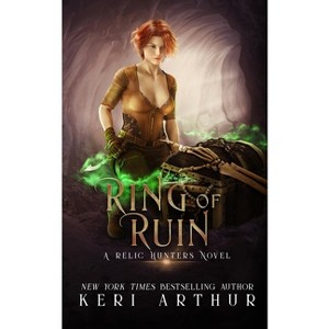 Ring of Ruin - (Relic Hunter) by  Keri Arthur (Paperback) - 1 of 1